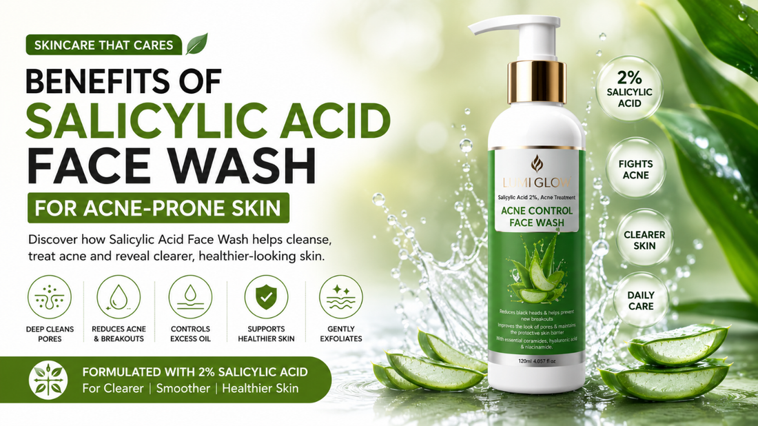 Benefits of Salicylic Acid Face Wash for Acne-Prone Skin